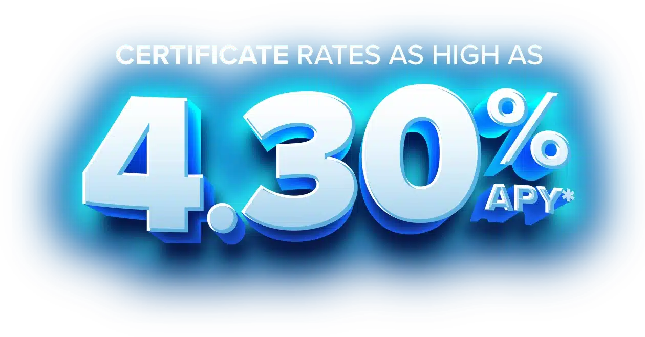 Certificate Rates As High As 4.30% APY