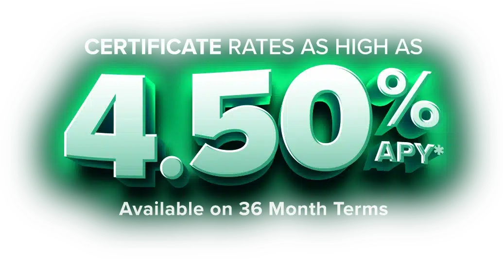 Certificate Rates As High As 4.50% APY